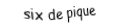Je suis une carte à jouer. Je viens  avant le sept, je suis noir mais pas de trefle.